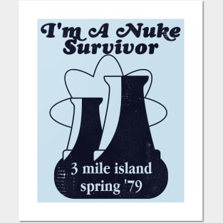 I'm a Nuke Survivor - 3 Mile Island '79 Posters and Art